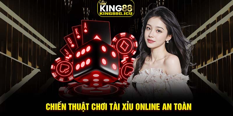 Chiến thuật chơi tài xỉu online an toàn